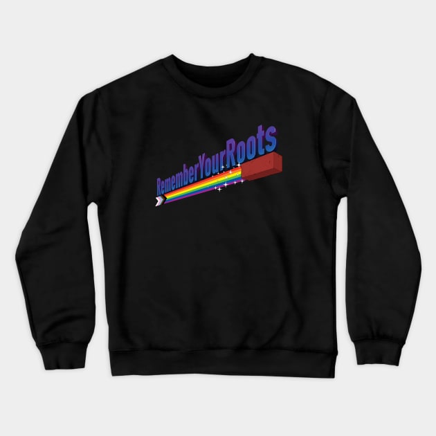 LGBT Pride, Remember Your Roots Crewneck Sweatshirt by Iudi